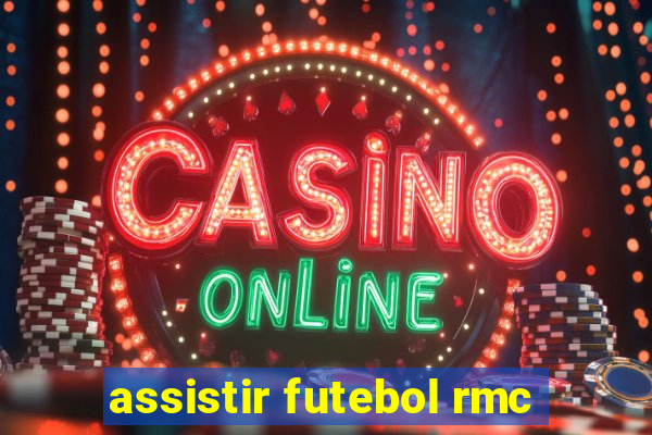 assistir futebol rmc